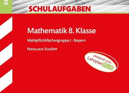 Schulaufgaben Realschule - Mathematik 8. Klasse Gruppe I - Bayern