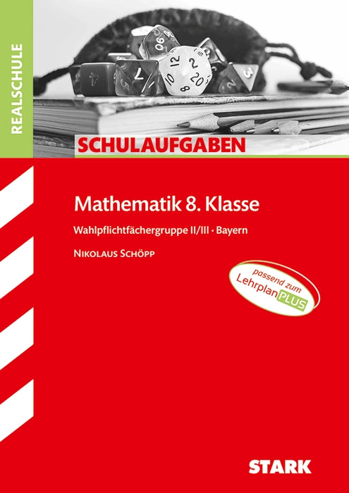 Schulaufgaben Realschule - Mathematik 8. Klasse Gruppe II/III - Bayern