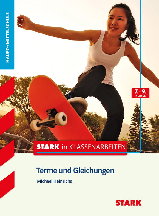 Stark in Mathematik - Haupt-/Mittelschule - Terme und Gleichungen 7.-9. Klasse