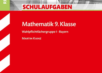 Schulaufgaben Realschule - Mathematik 9. Klasse Gruppe I - Bayern