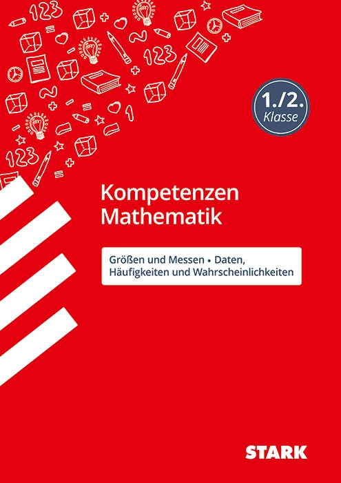 Kompetenzen Mathematik - 1./2. Klasse Größen und Messen / Daten, Häufigkeiten und Wahrscheinlichkeiten