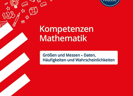 Kompetenzen Mathematik 3./4. Klasse - Größen und Messen/Daten, Häufigkeiten und Wahrscheinlichkeiten