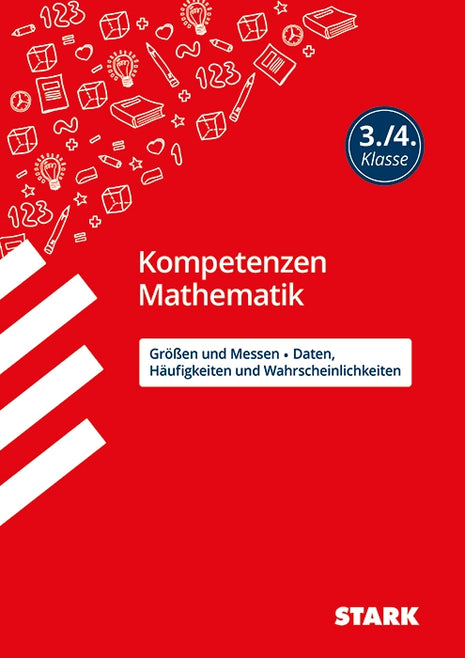 Kompetenzen Mathematik 3./4. Klasse - Größen und Messen/Daten, Häufigkeiten und Wahrscheinlichkeiten