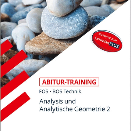Abitur-Training FOS/BOS - Mathematik Bayern 12. Klasse Technik, Band 2