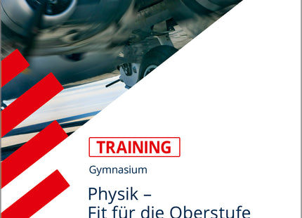 STARK Physik - Training Gymnasium - Fit für die Oberstufe