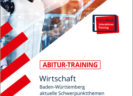 STARK Abitur-Training - Wirtschaft - BaWü: aktuelle Schwerpunktthemen