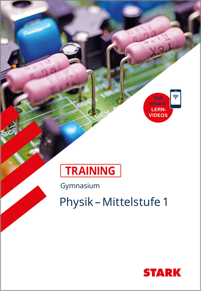 STARK Physik 1 Mittelstufe - Training Gymnasium - Grundwissen, Aufgaben und Lösungen