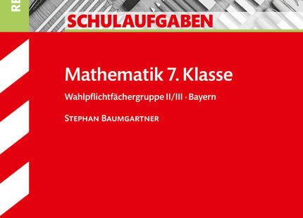 STARK Mathematik II/III 7. Klasse - Schulaufgaben Realschule Bayern