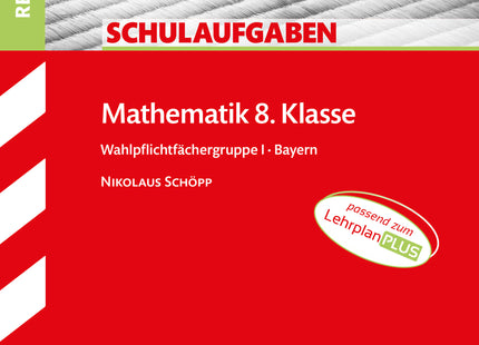 STARK Mathematik I 8. Klasse - Schulaufgaben Realschule Bayern