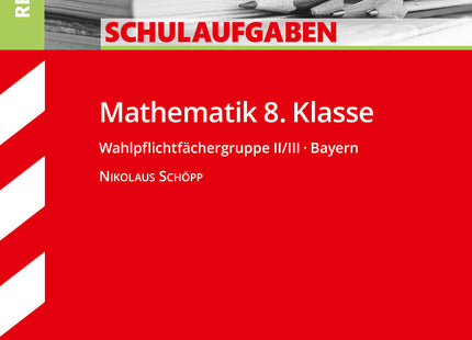 STARK Mathematik II/III 8. Klasse - Schulaufgaben Realschule Bayern