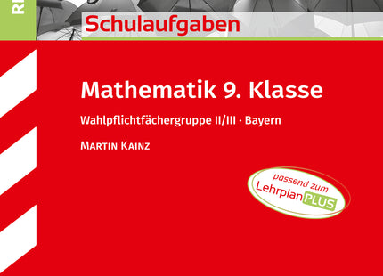 STARK Mathematik II/III 9. Klasse - Schulaufgaben Realschule Bayern