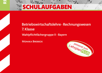 STARK BwR 7. Klasse - Schulaufgaben Realschule Bayern