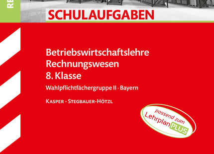 STARK BwR 8. Klasse - Schulaufgaben Realschule Bayern