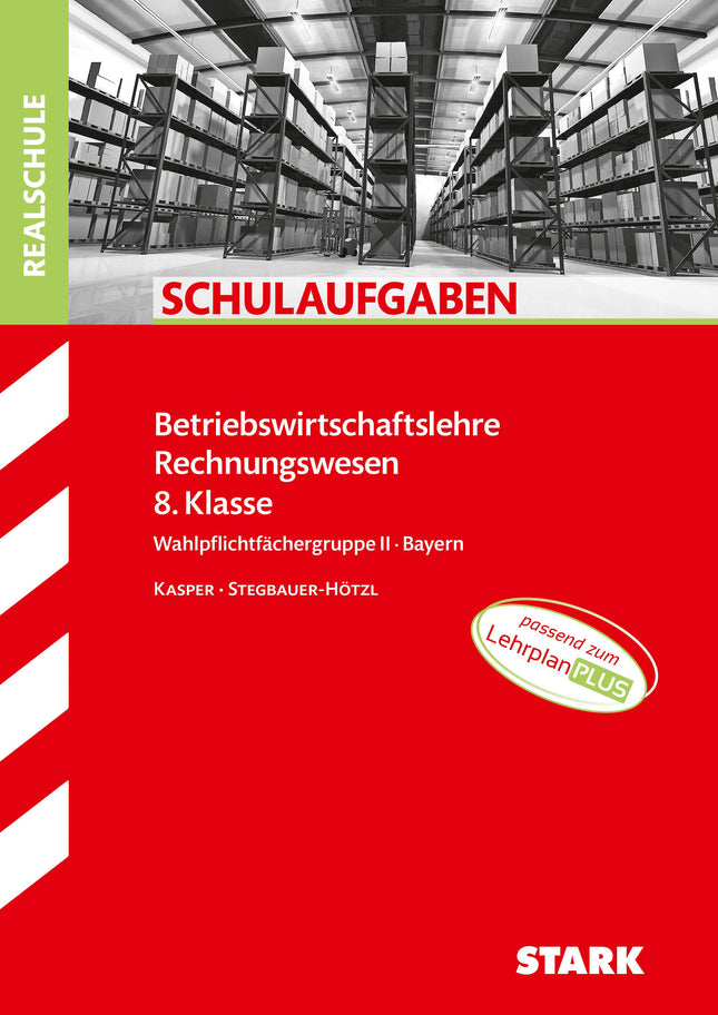 STARK BwR 8. Klasse - Schulaufgaben Realschule Bayern