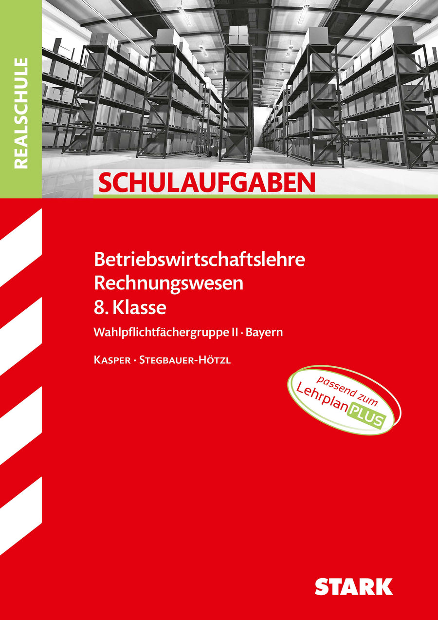 STARK BwR 8. Klasse - Schulaufgaben Realschule Bayern