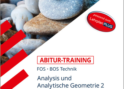 STARK Mathematik T 12. Klasse - Abitur-Training FOS/BOS - Analysis/Analytische Geometrie 2