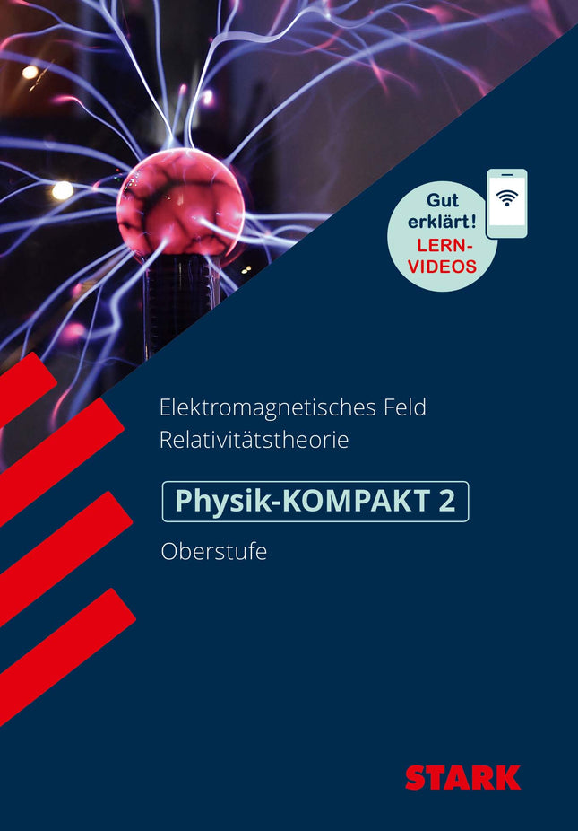 STARK Physik 2 Oberstufe - KOMPAKT - Elektromagnetisches Feld und Relativitätstheorie