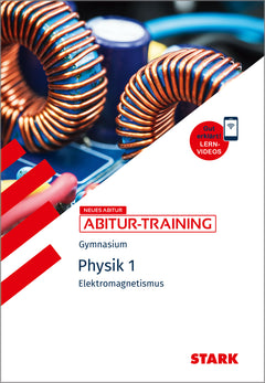 STARK Physik 1 - Abitur-Training - Elektromagnetismus