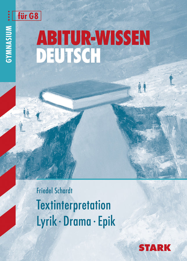 STARK Abitur-Wissen - Deutsch Textinterpretation Lyrik, Drama, Epik
