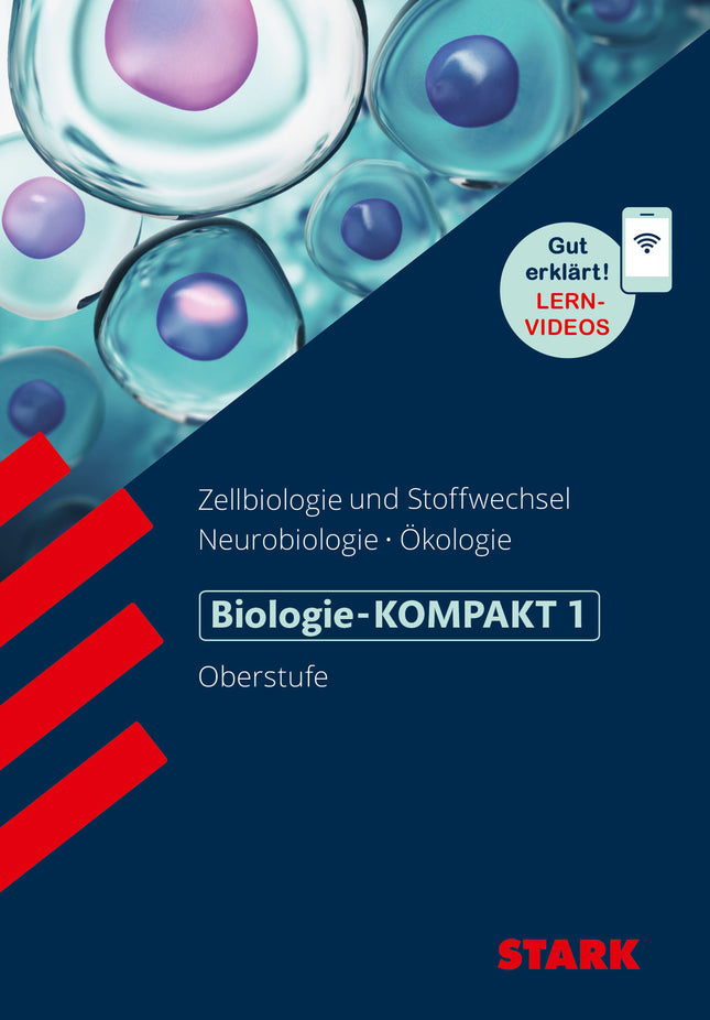 STARK Biologie 1 Oberstufe - KOMPAKT - Zellbiologie/Stoffwechsel, Neurobiologie, Ökologie