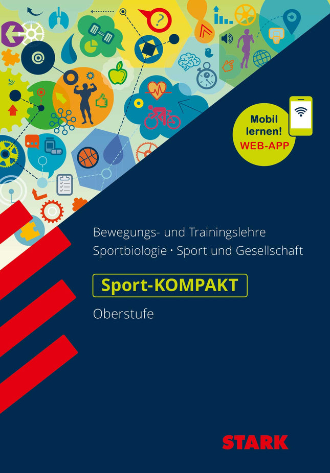 STARK Sport Oberstufe - KOMPAKT - Bewegungs-/Trainingslehre, Sportbiologie, Sport/Gesellschaft