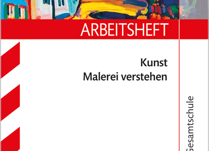STARK Kunst Oberstufe - Arbeitsheft mit Lösungen - Malerei verstehen