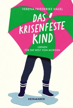 Das krisenfeste Kind – Lernen für die Welt von morgen