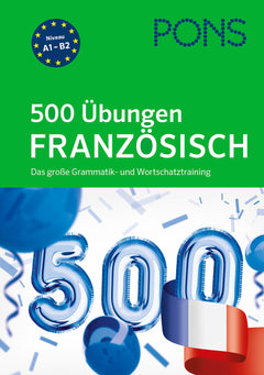 PONS 500 Übungen Französisch – Grammatik und Wortschatz A1–B2