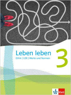 Klett Leben leben 3 – Ethik, LER & Werte und Normen | Klasse 9/10
