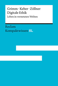 Reclam Digitale Ethik – Leben in vernetzten Welten | Kompaktwissen XL