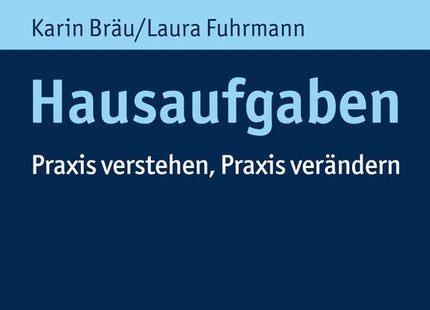 Cover: Hausaufgaben – Praxis verstehen und Lernbegleitung überdenken