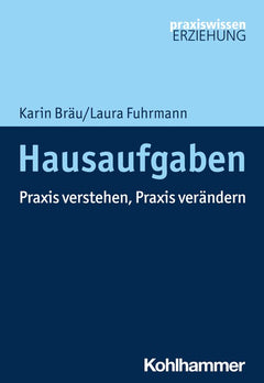 Hausaufgaben – Praxis verstehen und Lernbegleitung überdenken