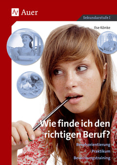 Wie finde ich den richtigen Beruf? – Klasse 7–10