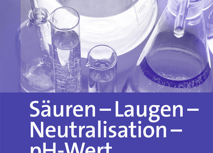 Säuren, Laugen, Neutralisation und pH-Wert – Klasse 7–10 – Originalcover