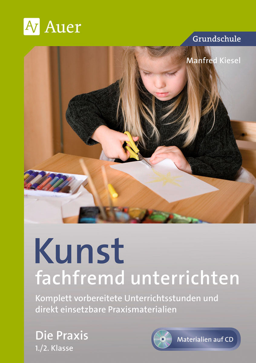Kunst fachfremd unterrichten: Die Praxis – Klasse 1/2, mit CD-ROM – Buchcover, ISBN 9783403070368