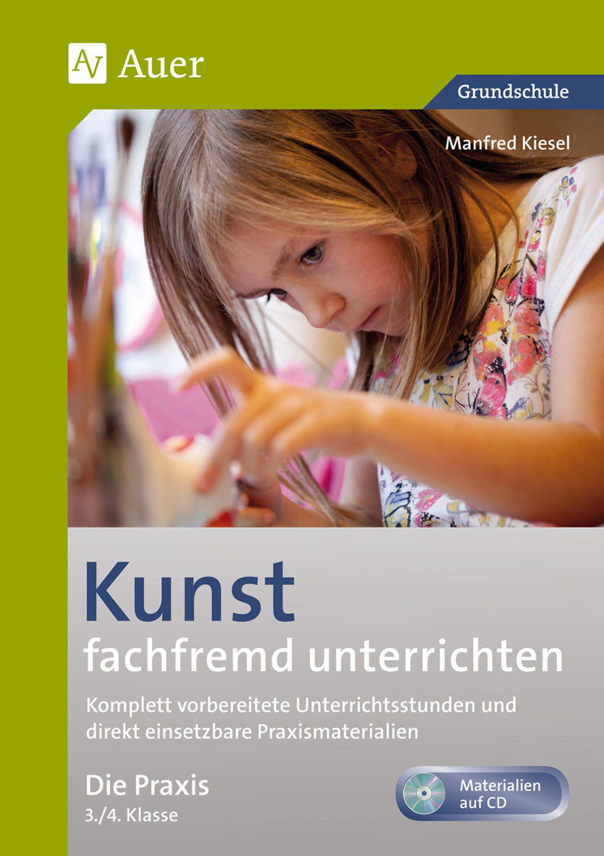 Kunst fachfremd unterrichten: Die Praxis – Klasse 3/4, mit CD-ROM – Buchcover, ISBN 9783403070375