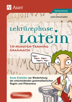 Lektürephase Latein: 10-Minuten-Training Grammatik – Klasse 8–13