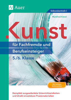 Kunst für Fachfremde und Berufseinsteiger – Klasse 5/6