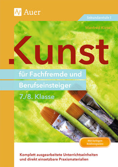 Kunst für Fachfremde und Berufseinsteiger – Klasse 7/8