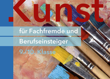 Kunst für Fachfremde und Berufseinsteiger – Klasse 9/10 – Originalcover