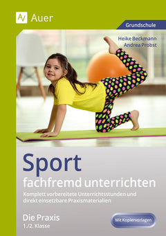 Sport fachfremd unterrichten: Die Praxis – Klasse 1/2