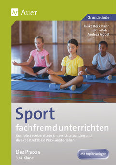 Sport fachfremd unterrichten: Die Praxis – Klasse 3/4