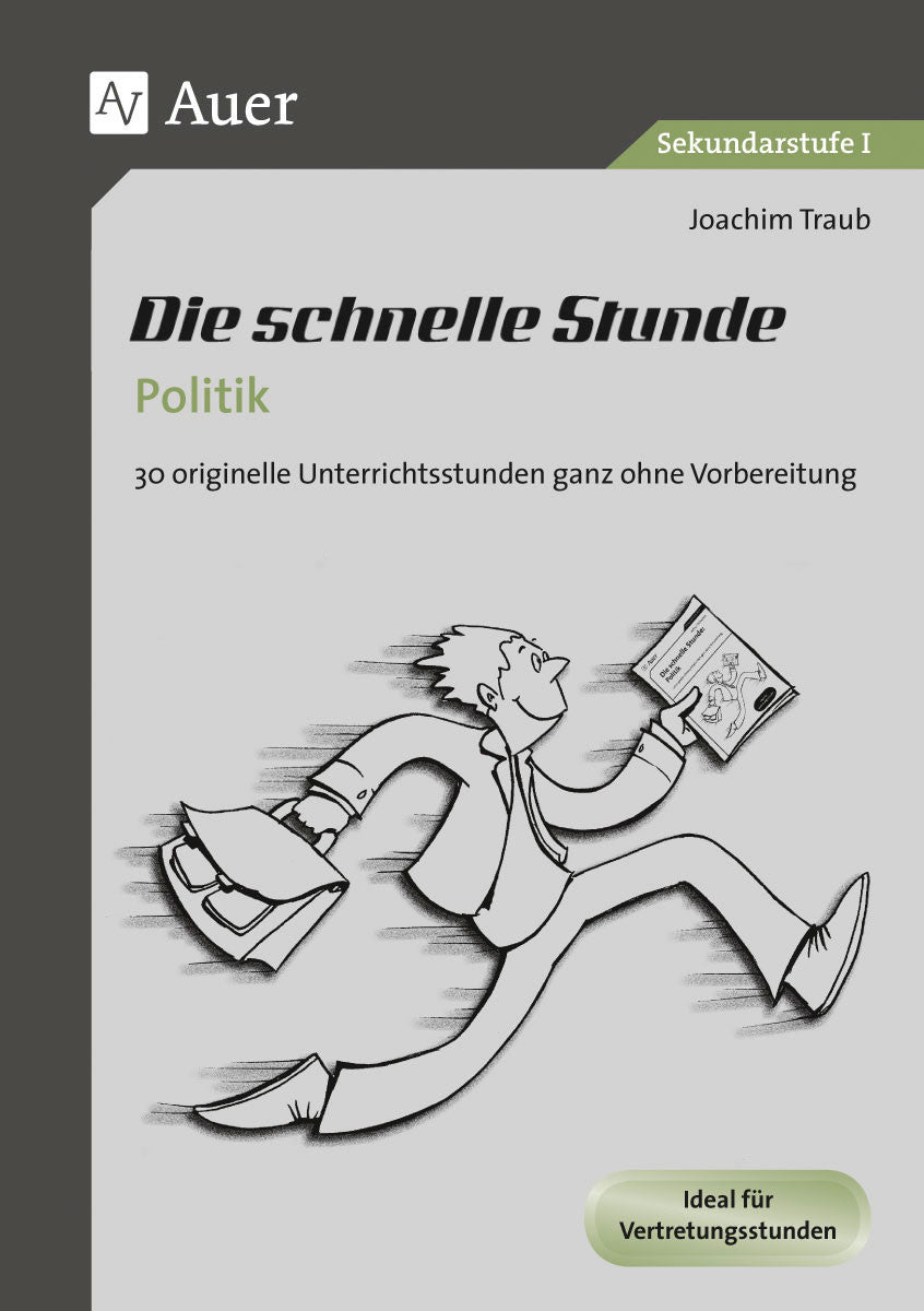 Buchcover: Die schnelle Stunde Politik – Klasse 5–10 – Auer Verlag