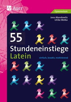 55 Stundeneinstiege Latein – Klasse 5–13