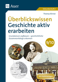 Überblickswissen Geschichte aktiv erarbeiten – Klasse 9/10