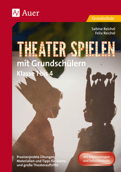 Theater spielen mit Grundschülern – Klasse 1–4