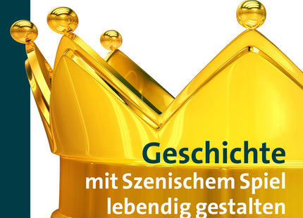 Geschichte mit Szenischem Spiel lebendig gestalten – Klasse 5–10 – Originalcover des Verlags