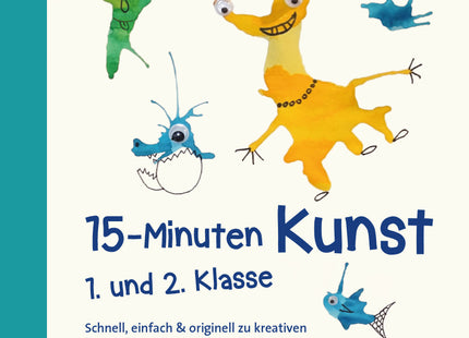 Buchcover: 15-Minuten-Kunst – Klasse 1/2 | 21 kreative Kurzprojekte