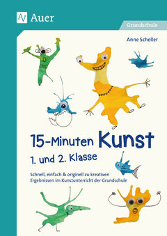 15-Minuten-Kunst – Klasse 1/2 | 21 kreative Kurzprojekte
