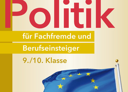 Politik für Fachfremde und Berufseinsteiger – Klasse 9/10 – Originalcover